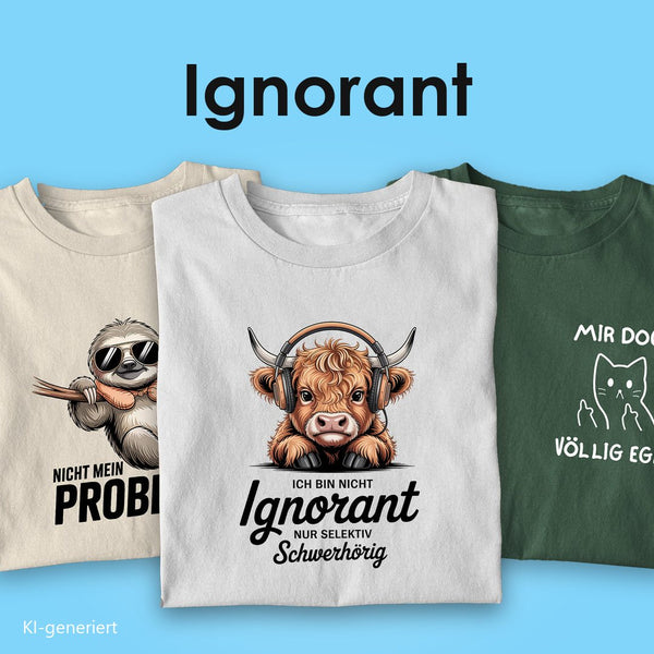 Ignorant T-Shirts: drei Bio T-Shirts mit Spruch, vorn das Hochlandrind „Ich bin nicht ignorant, nur selektiv schwerhörig“ auf Weiß