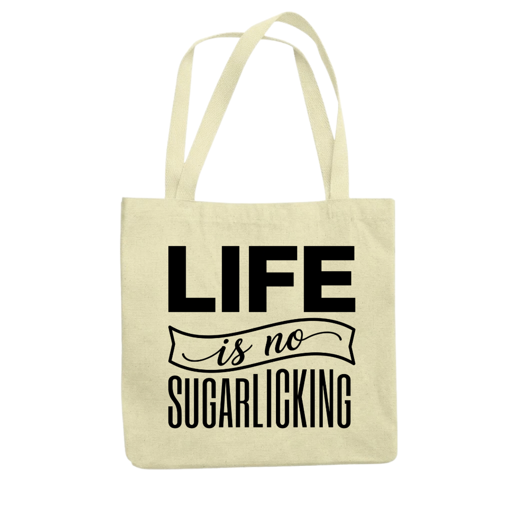 Life is no Sugarlicking Tragetasche