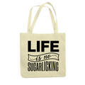 Life is no Sugarlicking Tragetasche