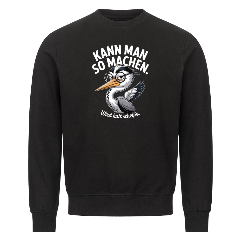 Lustiges Sweatshirt mit Spruch Kann Man So Machen, Vorderansicht