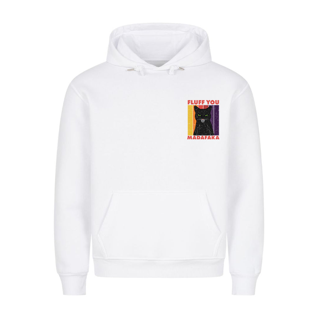 Fluff you Madafaka Hoodie