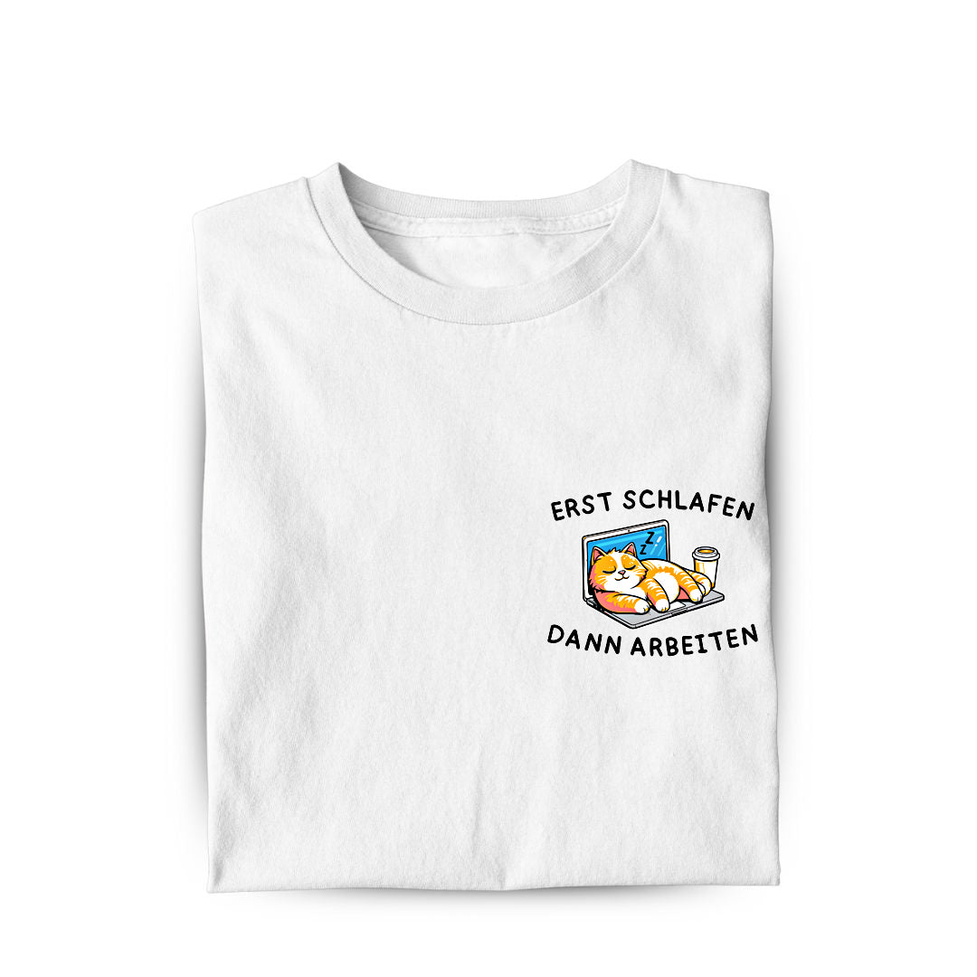 Erst schlafen T-Shirt