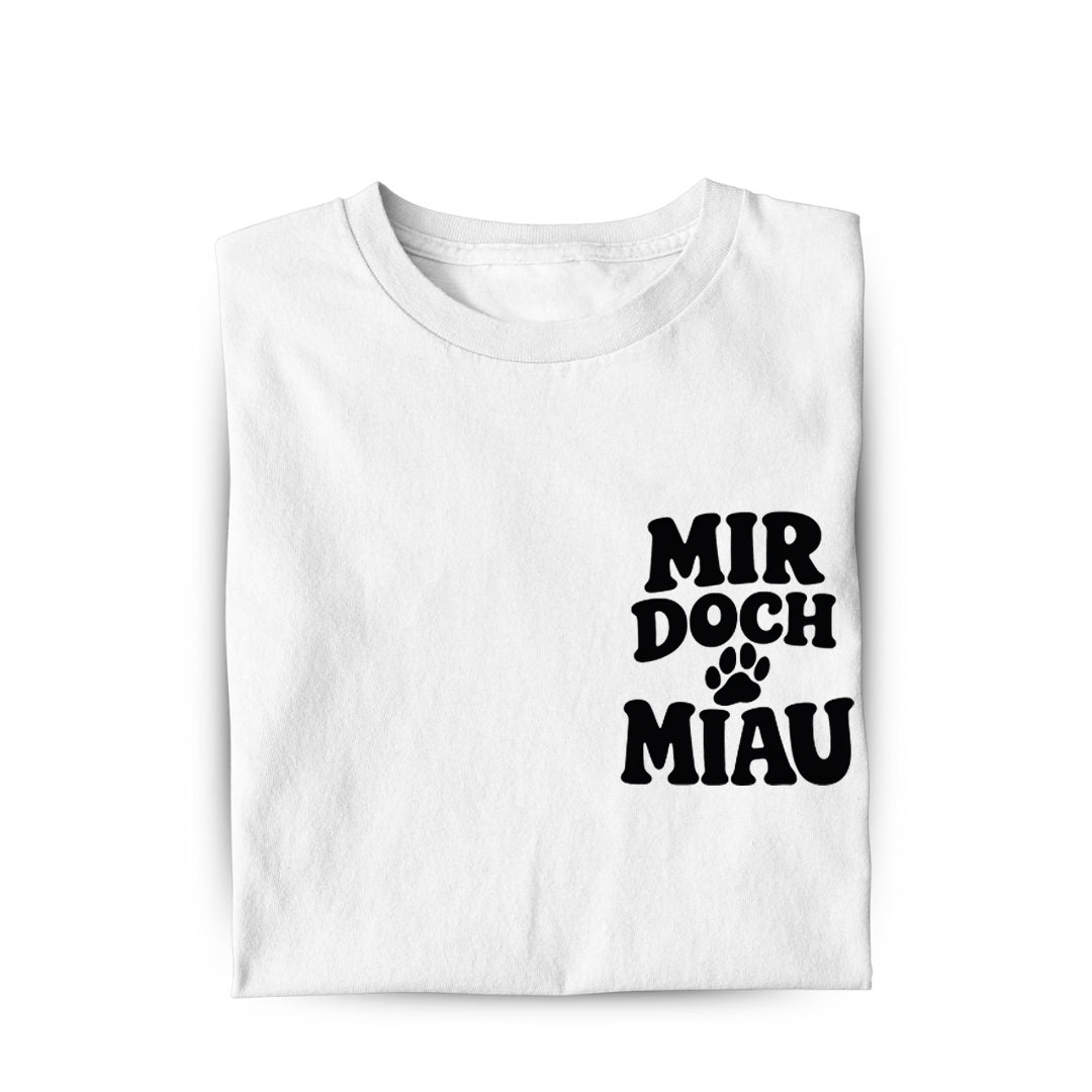 Mir doch Miau T-Shirt