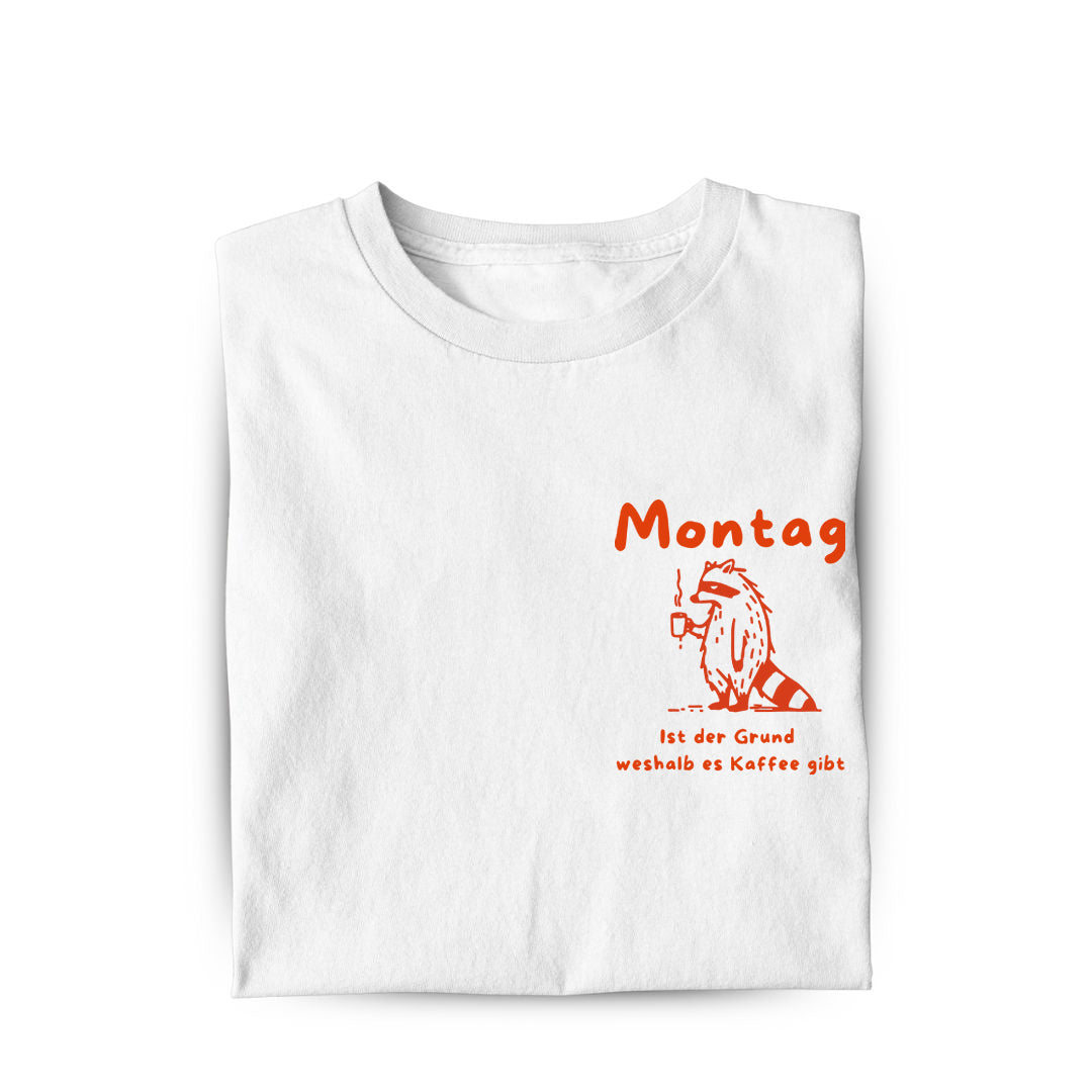 Montag Grund für Kaffee T-Shirt