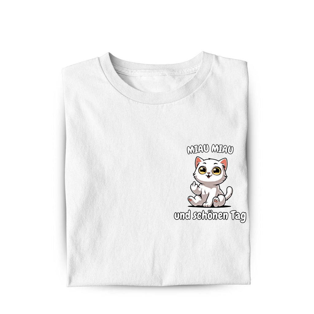 Miau Miau und schönen Tag T-Shirt