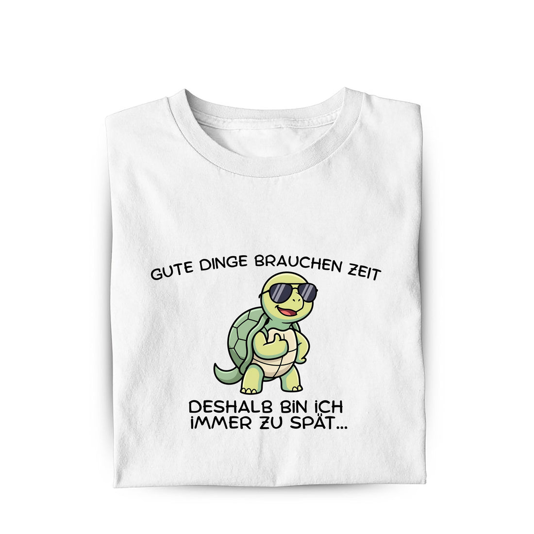 Lustiges T-Shirt mit Spruch Gute Dinge brauchen Zeit, Vorderansicht