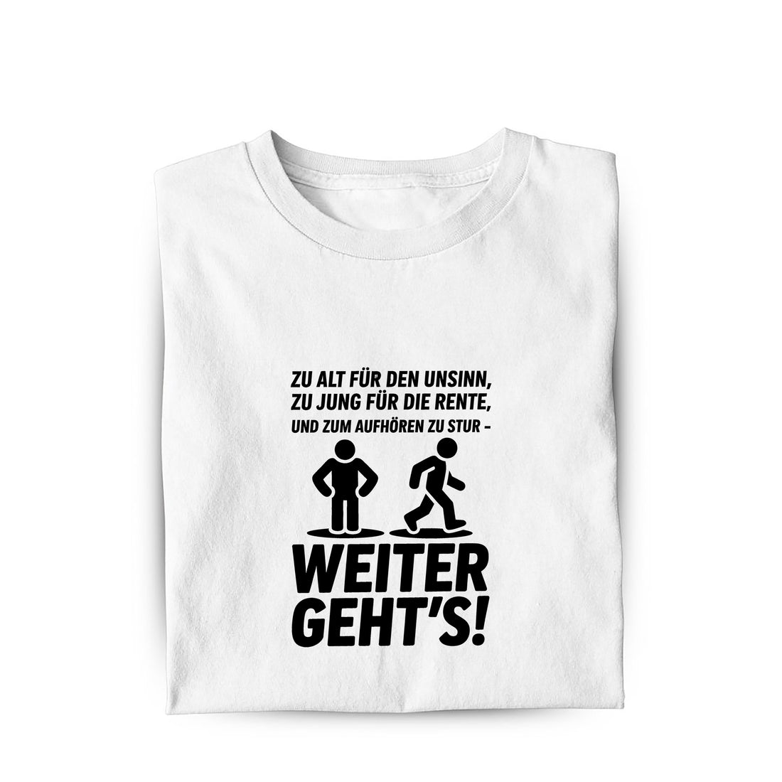 Lustiges T-Shirt mit Spruch Weiter gehts, Vorderansicht