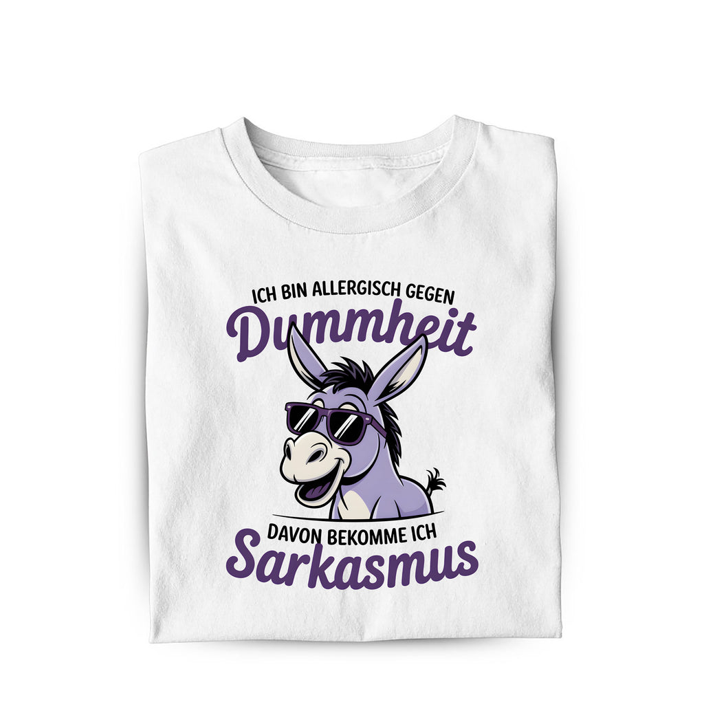 Lustiges T-Shirt mit Spruch Von Dummheit bekomm ich Sarkasmus, Vorderansicht