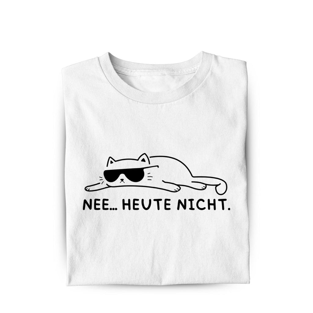 Lustiges T-Shirt mit Spruch Heute nicht, Vorderansicht