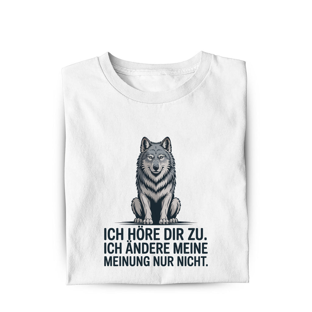Lustiges T-Shirt mit Spruch Ich ändere meine meinung nicht, Vorderansicht