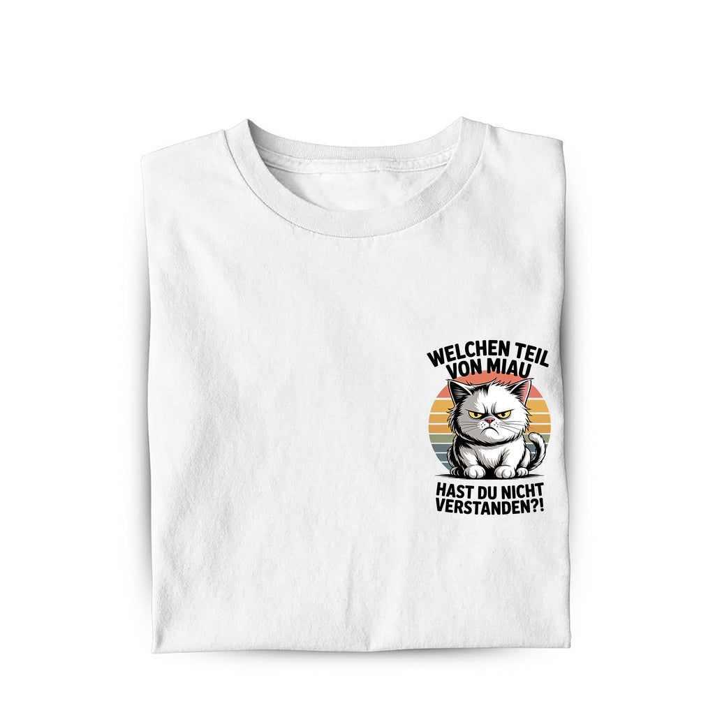 Lustiges T-Shirt mit Spruch Welchen Teil von Miau verstehst du nicht, Vorderansicht