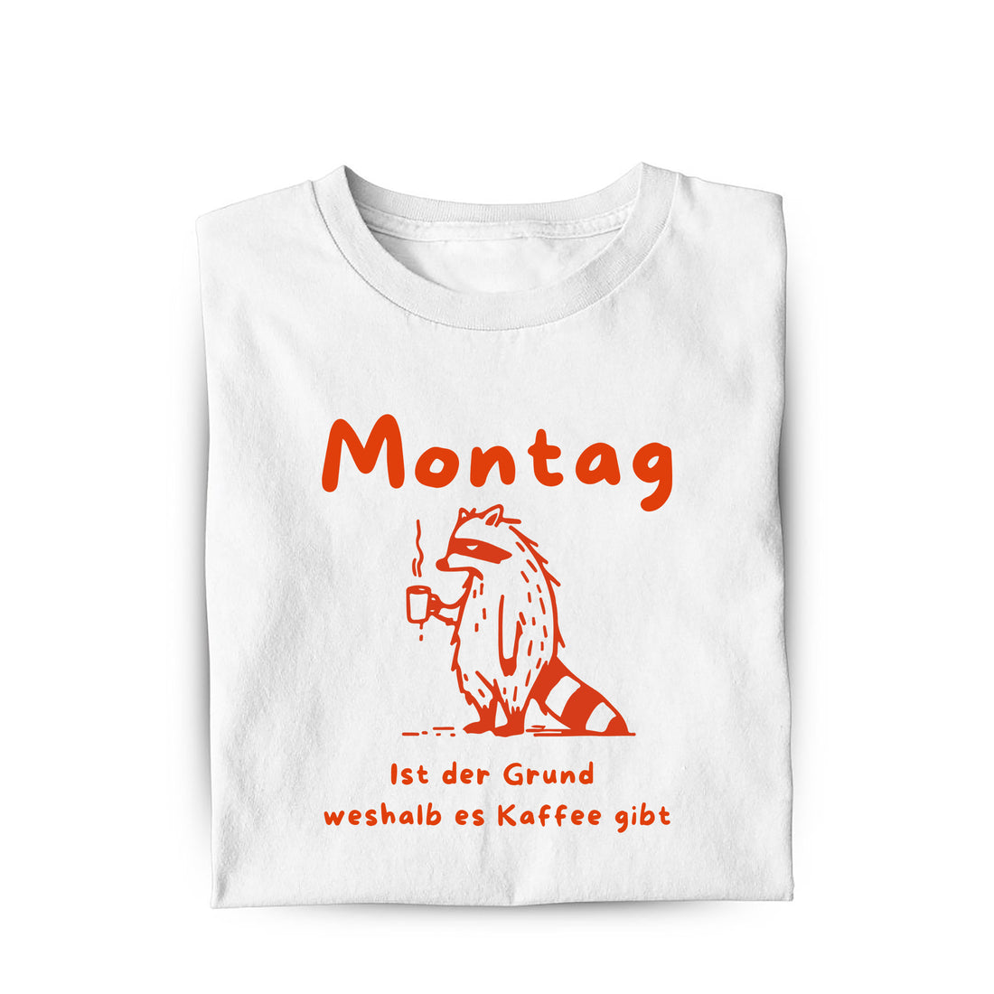 Lustiges T-Shirt mit Spruch Montag Grund für Kaffee, Vorderansicht