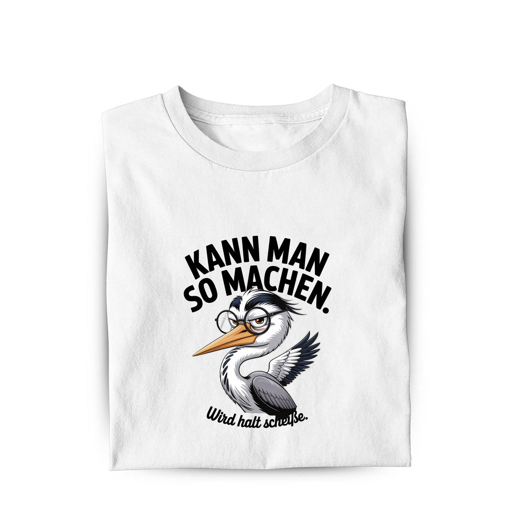 Lustiges Bio T-Shirt mit Spruch Kann Man So Machen, Vorderansicht