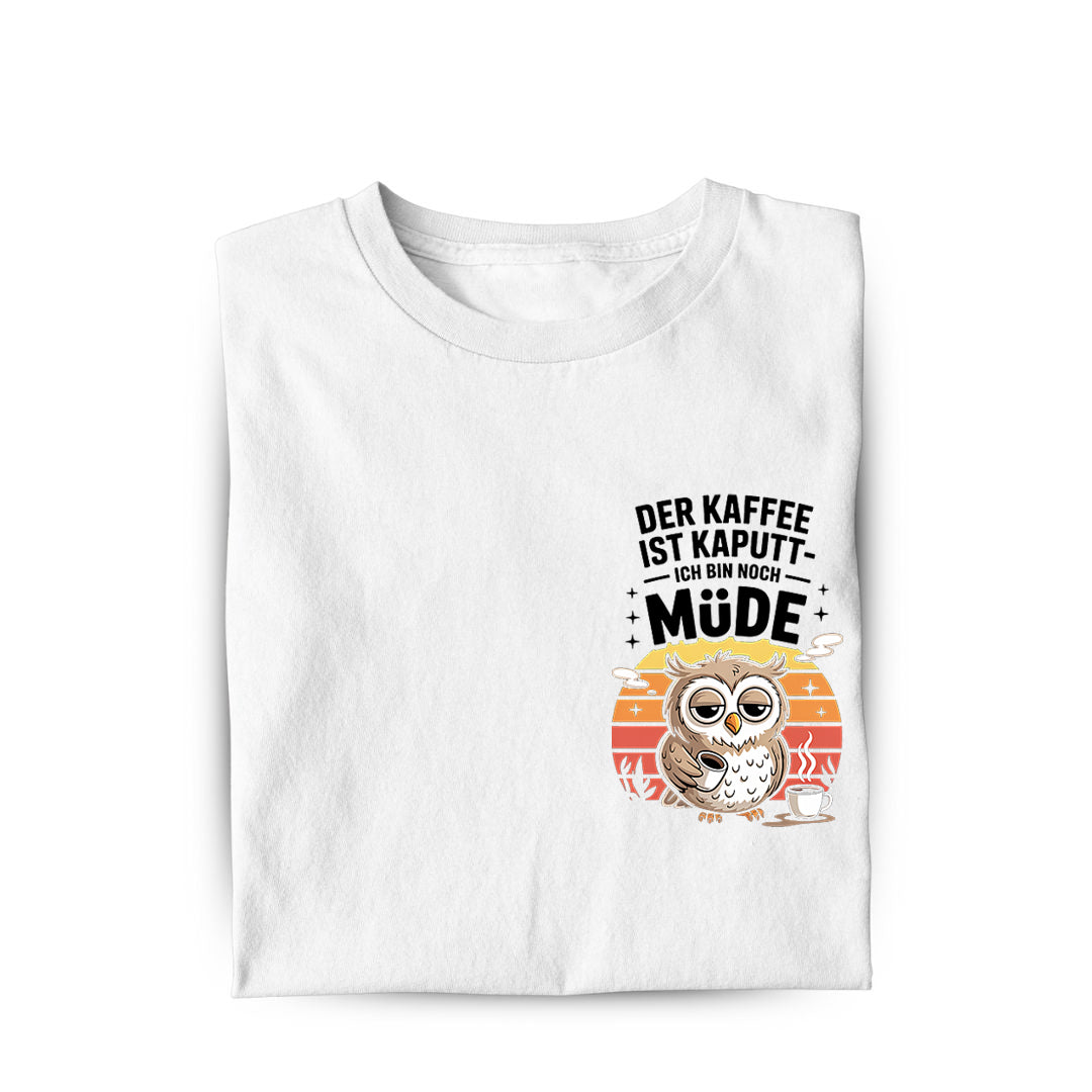 Lustiges T-Shirt mit Spruch Kaffee ist kaputt, Vorderansicht