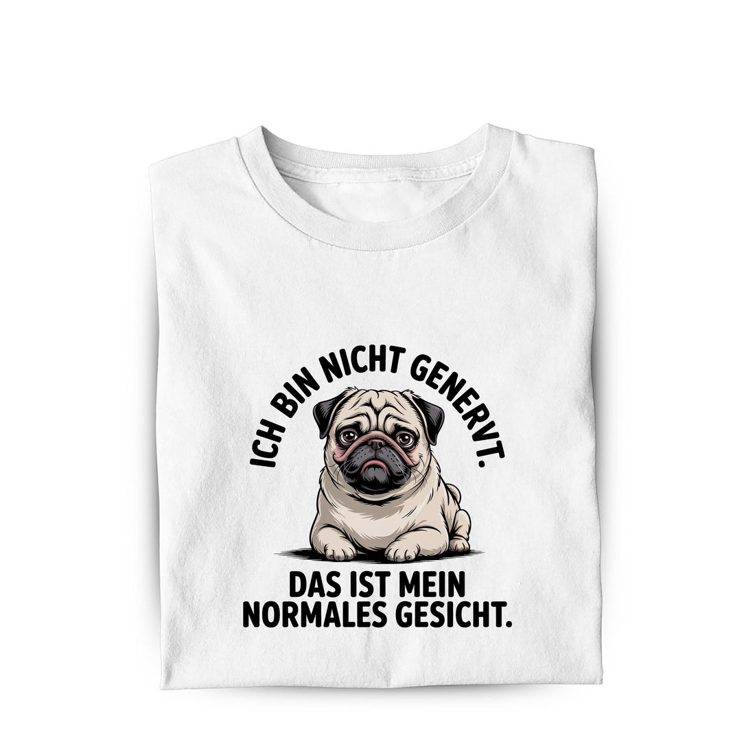 Lustiges T-Shirt mit Spruch Ich Bin Nicht Genervt, Vorderansicht