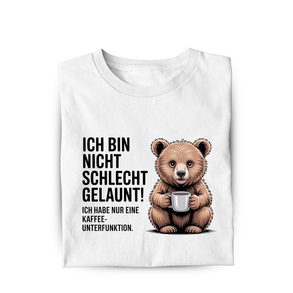 Lustiges T-Shirt mit Spruch Ich bin nicht schlecht gelaunt, Vorderansicht