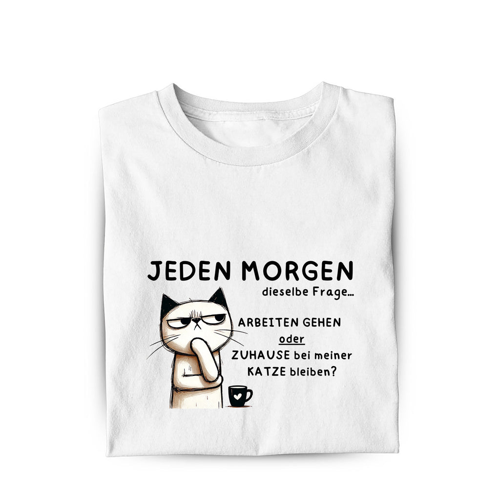 Lustiges T-Shirt mit Spruch Jeden Morgen, Vorderansicht