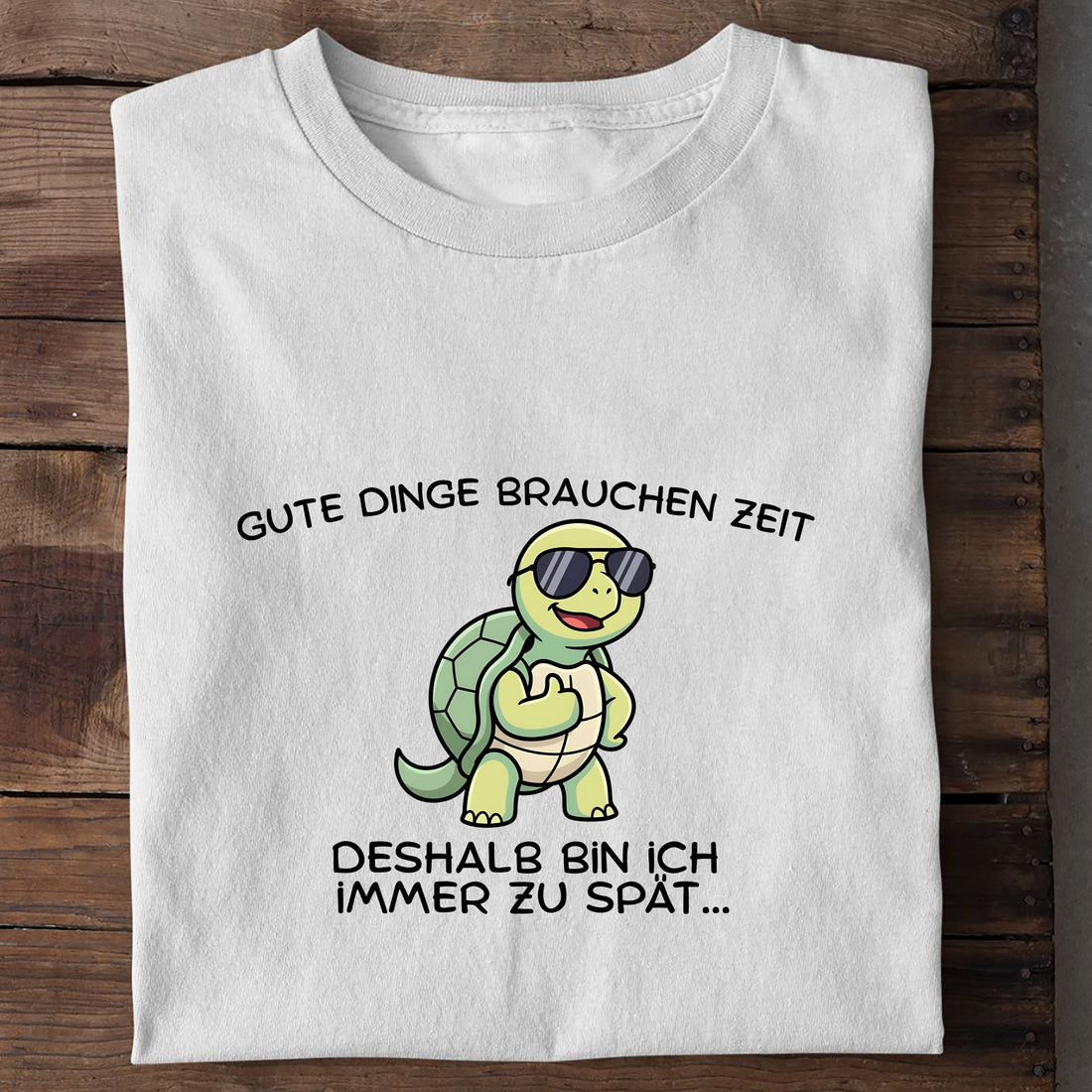 T-Shirt Gute Dinge brauchen Zeit, Detailansicht