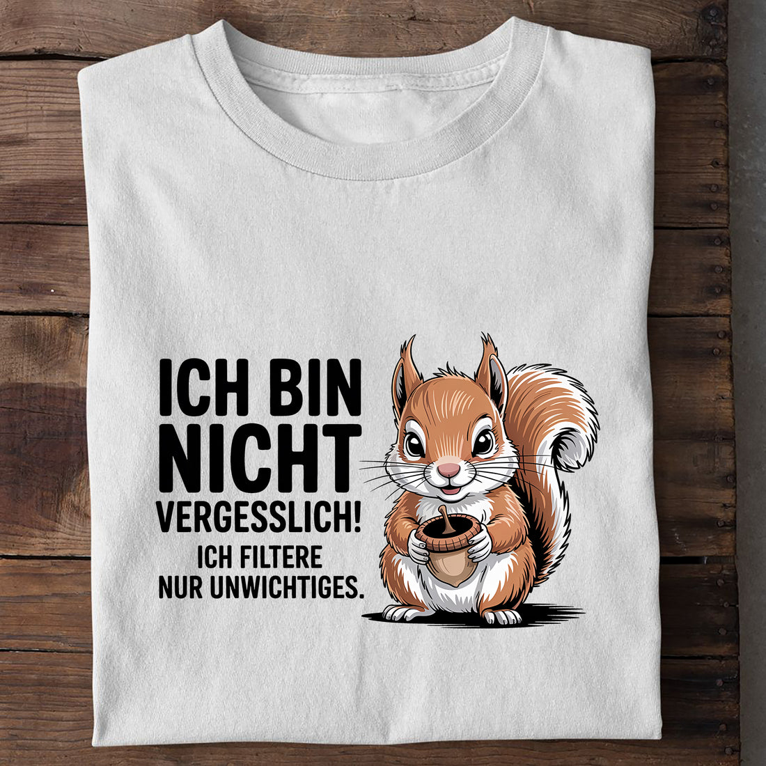 T-Shirt Ich bin nicht vergesslich, Detailansicht