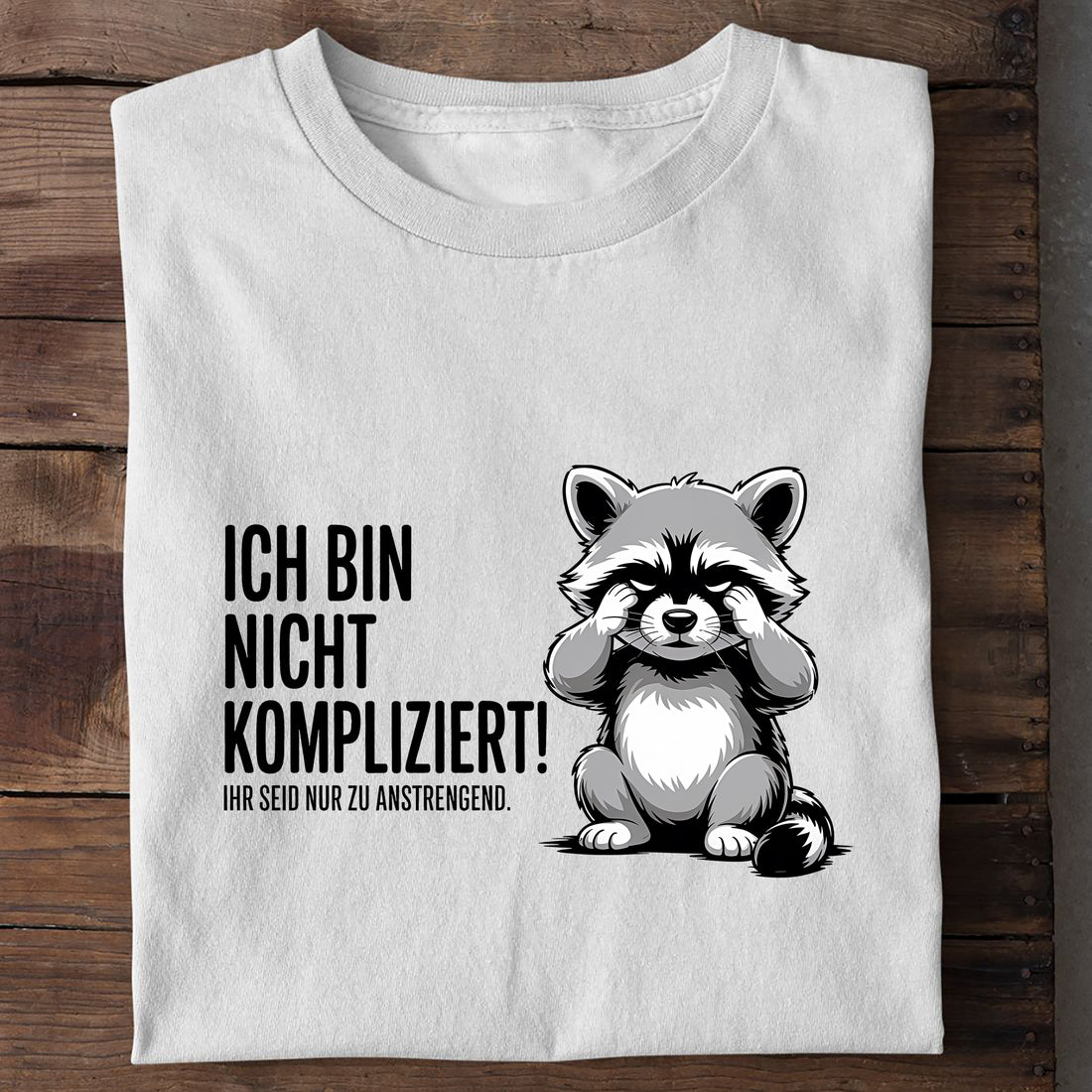 T-Shirt Ich bin nicht kompliziert, Detailansicht
