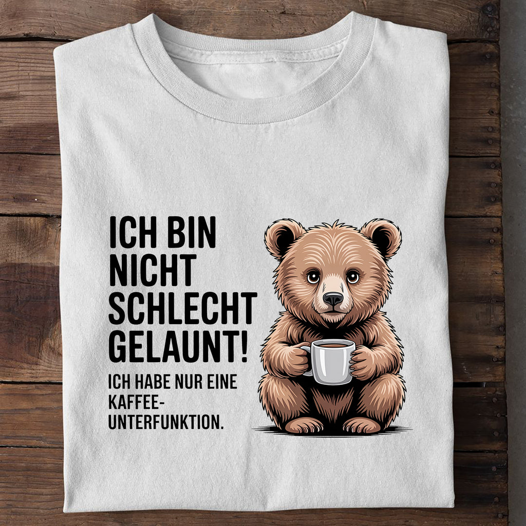 T-Shirt Ich bin nicht schlecht gelaunt, Detailansicht