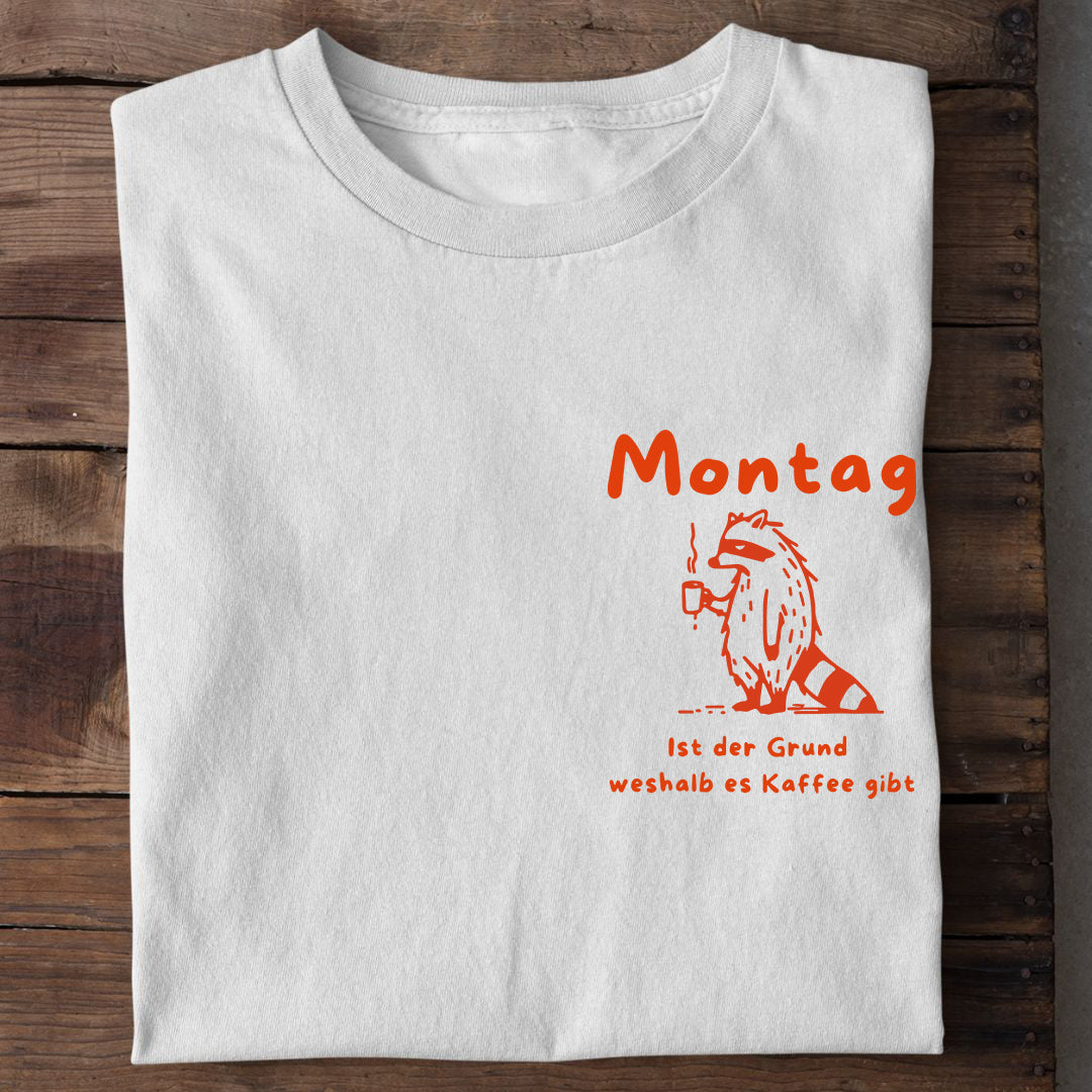 Montag Grund für Kaffee T-Shirt