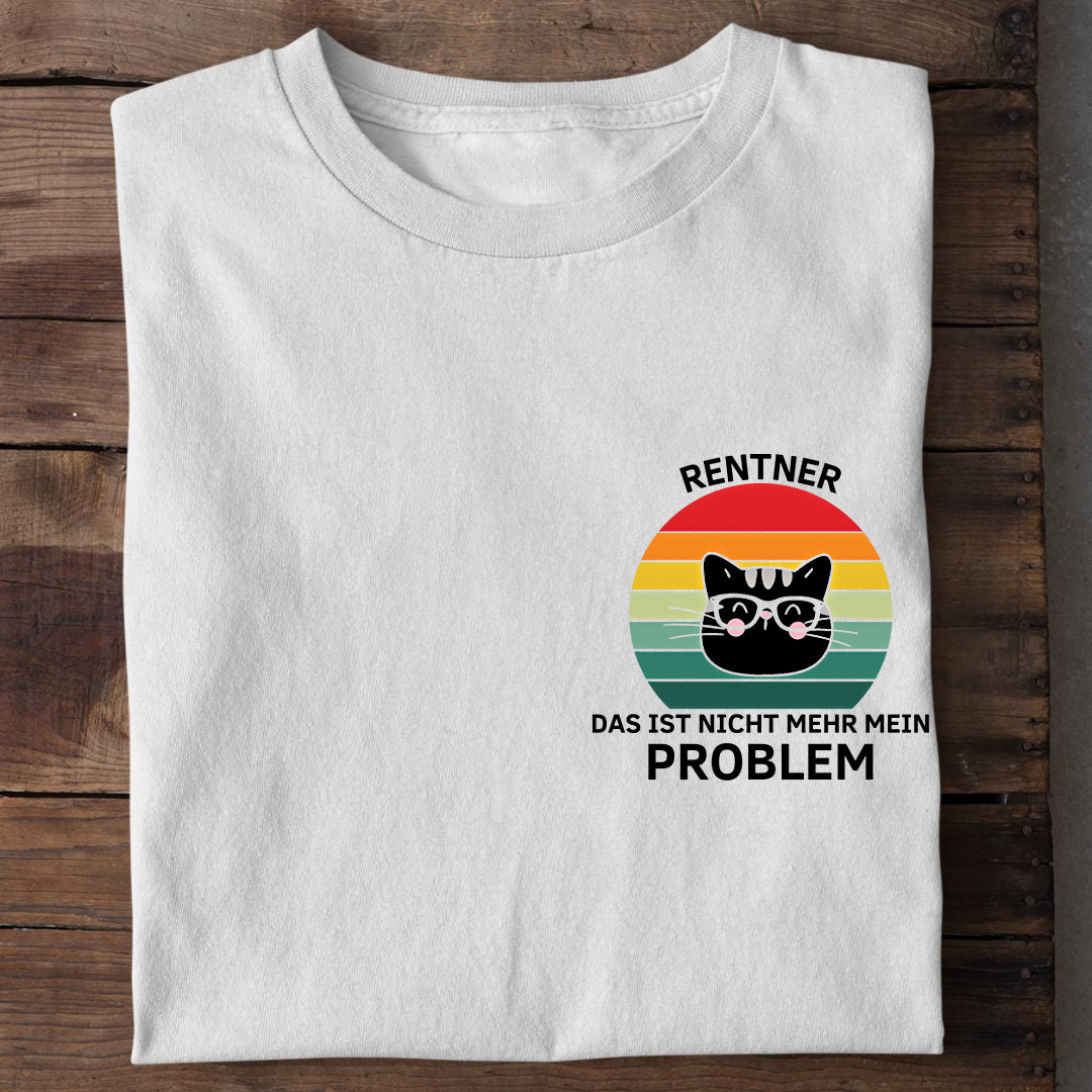 Rentner - Nicht mein Problem T-Shirt