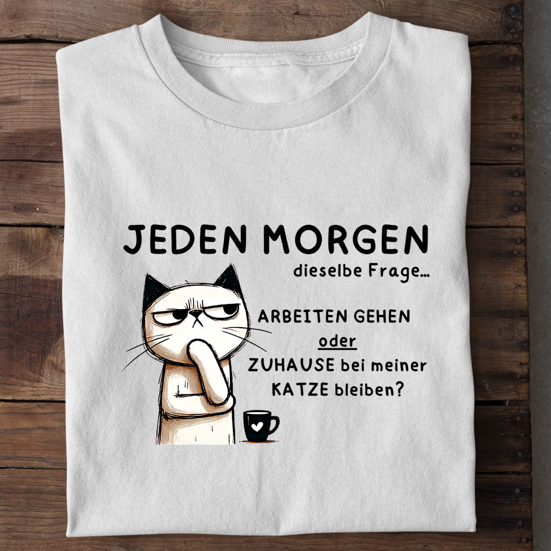 Jeden Morgen T-Shirt