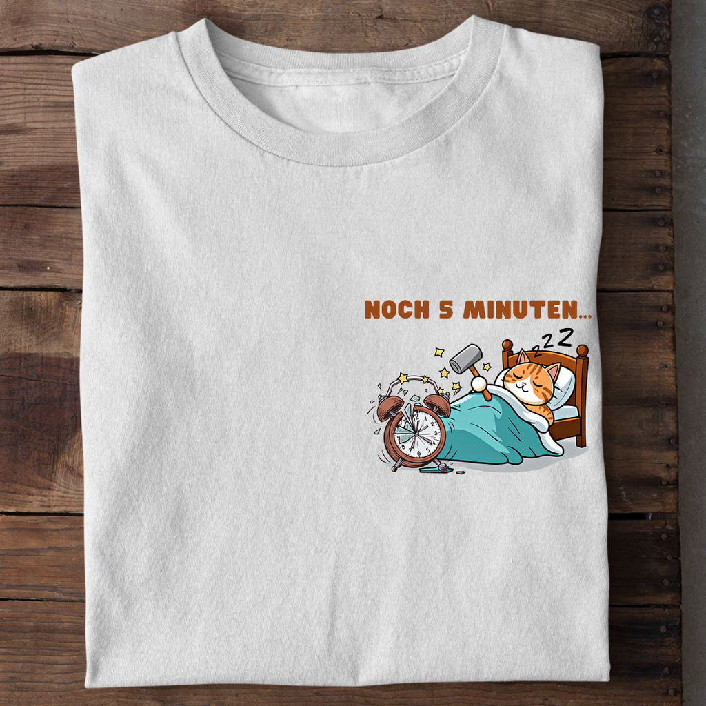 Noch 5 Minuten T-Shirt
