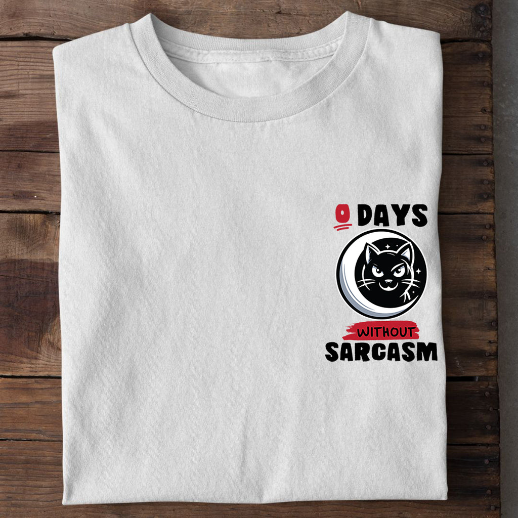0 Days without Sarcasm  T-Shirt