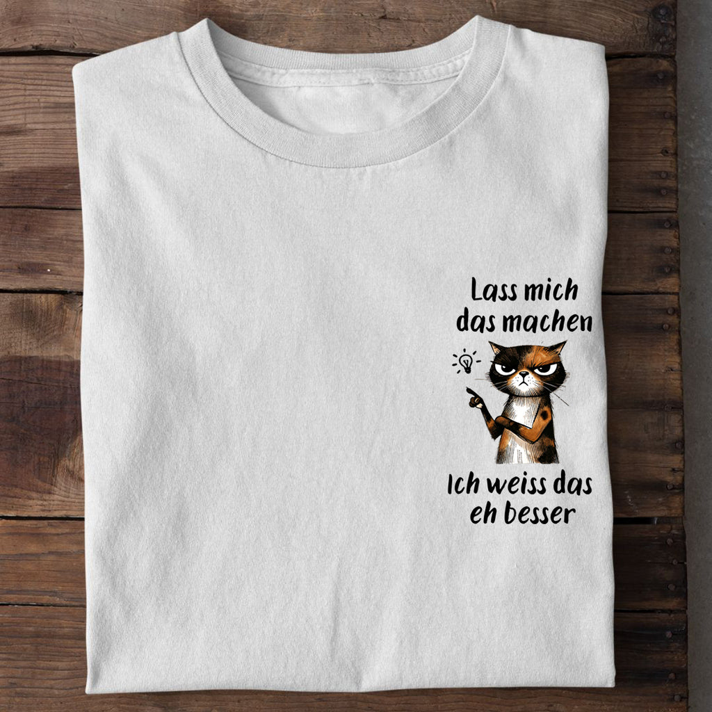 T-Shirt Lass mich das machen, Motivansicht