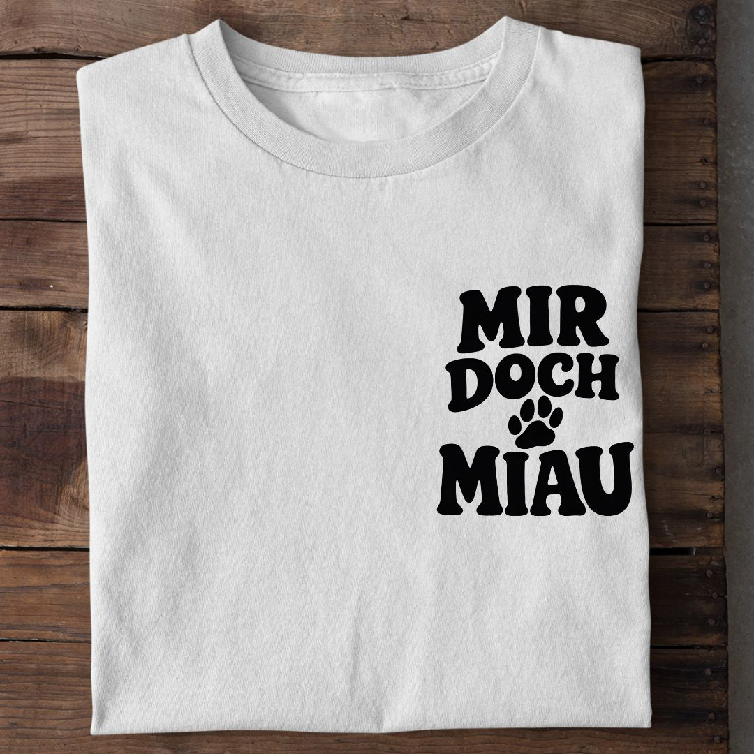 Mir doch Miau T-Shirt