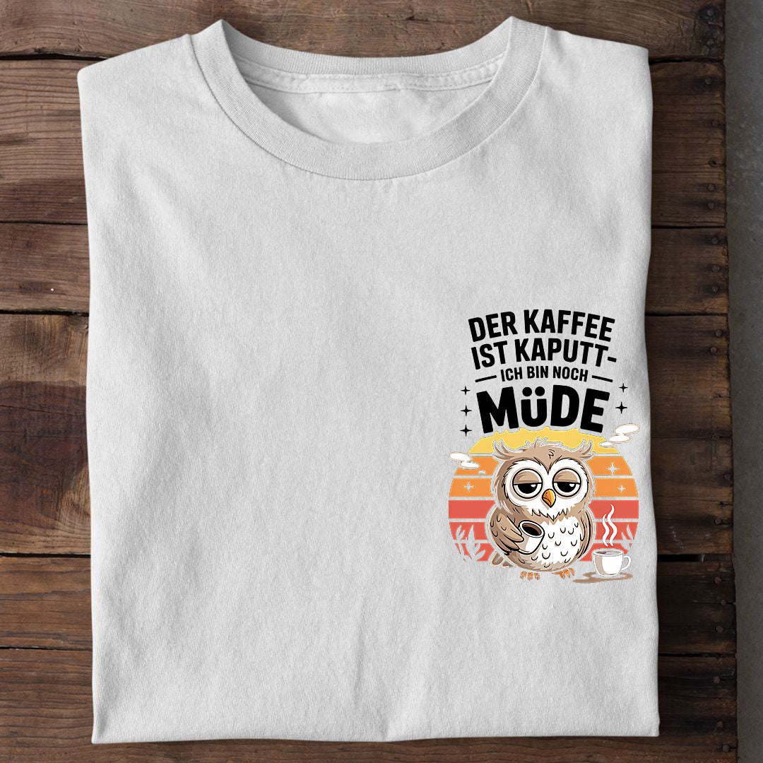 T-Shirt Kaffee ist kaputt, getragen