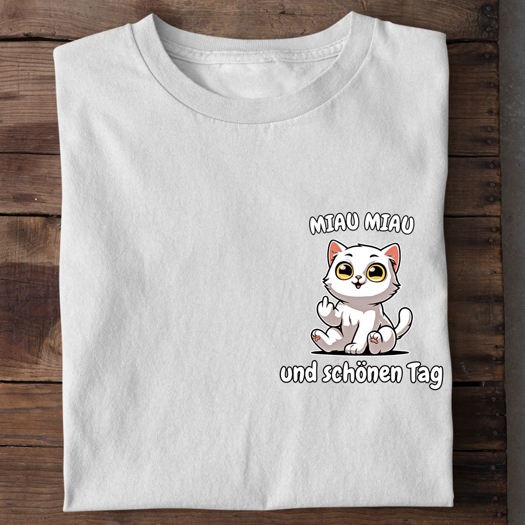 Miau Miau und schönen Tag T-Shirt