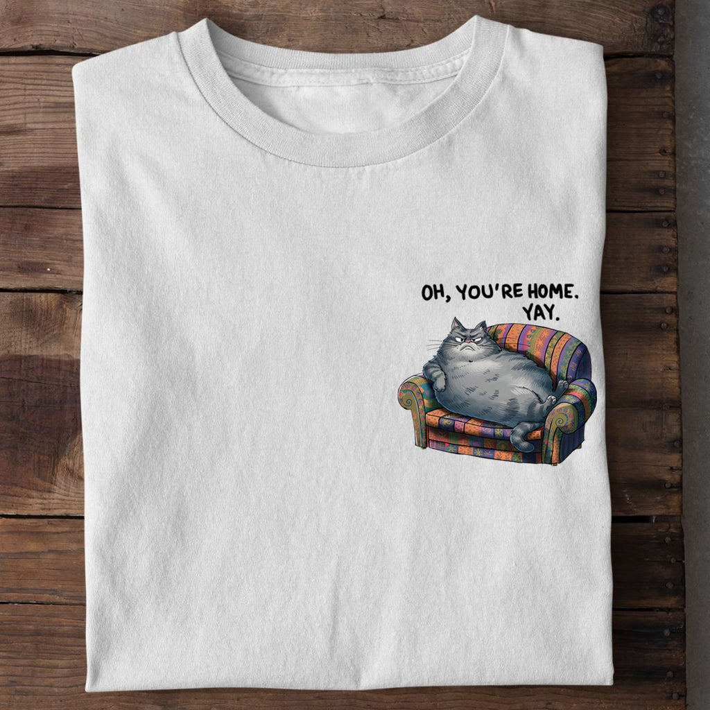 Oh, you're Home T-Shirt