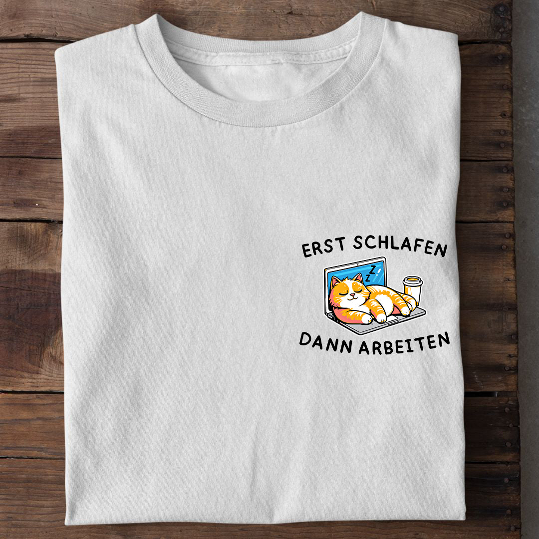 Erst schlafen T-Shirt