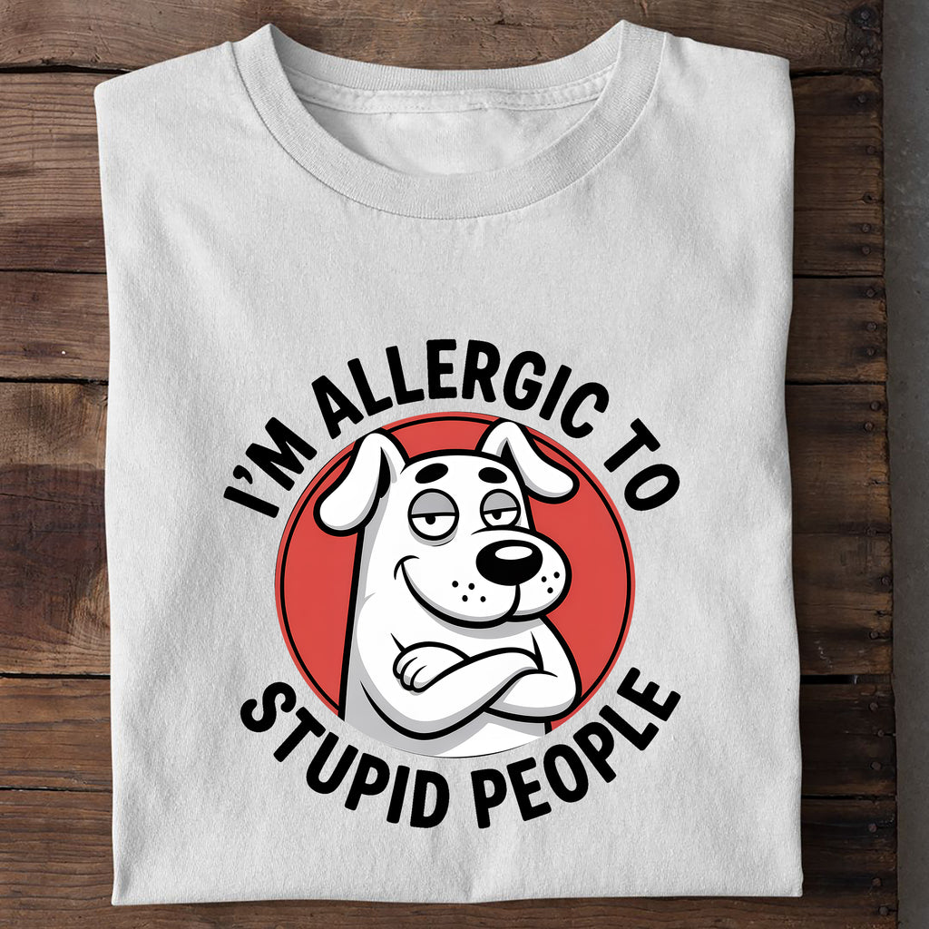 T-Shirt Allergic to stupid People, Detailansicht