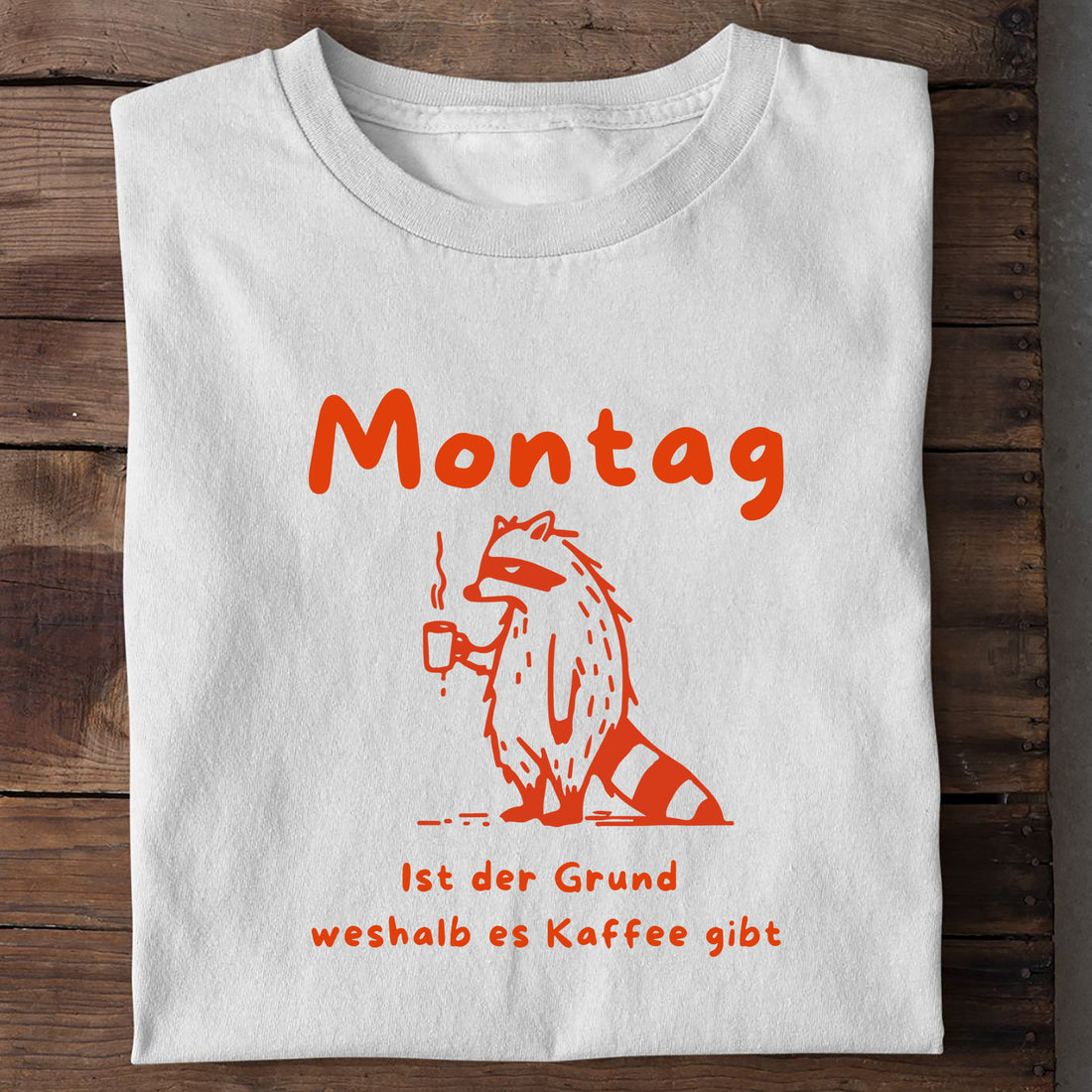 T-Shirt Montag Grund für Kaffee, Motivansicht
