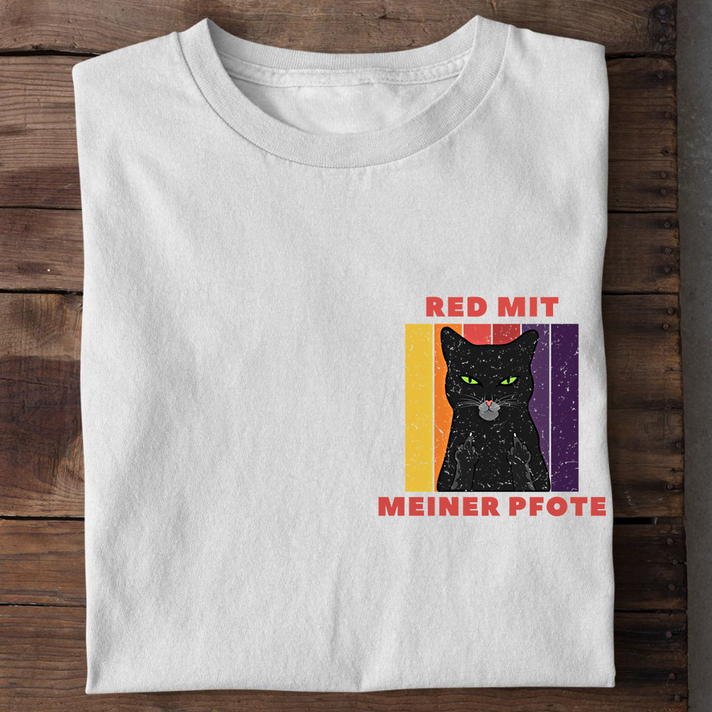 Red mit meiner Pfote T-Shirt