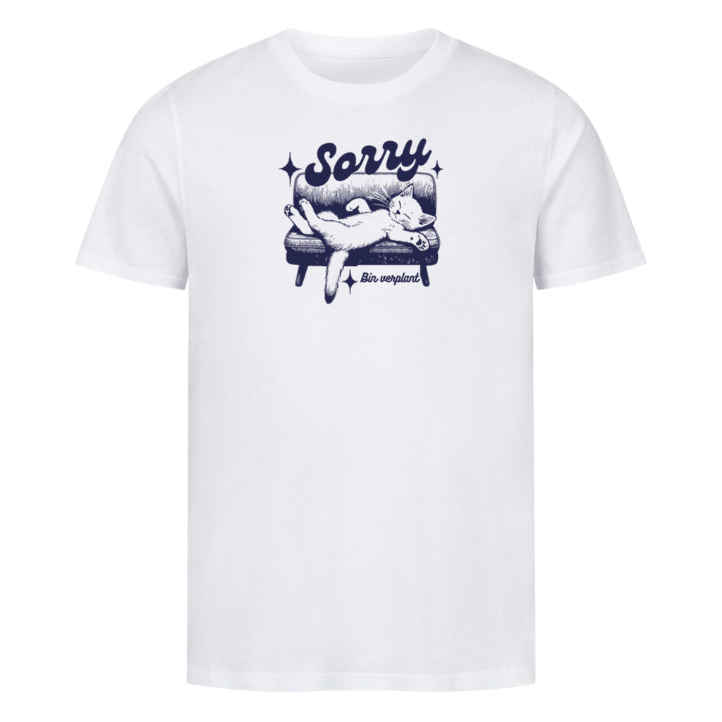 Sorry bin Verplant T-Shirt