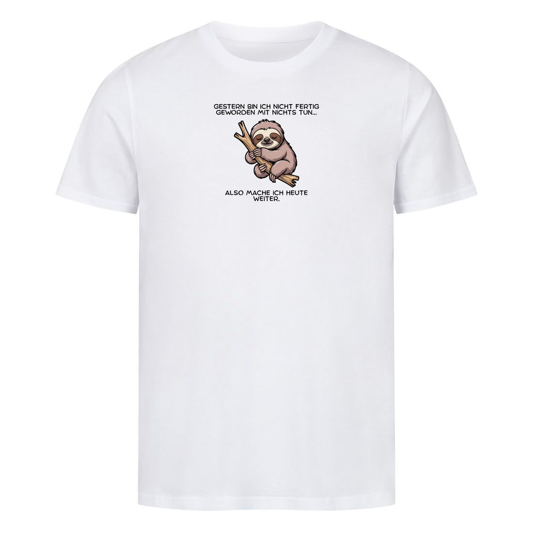 Bio T-Shirt Nicht fertig geworden mit Nichtstun, Motivansicht