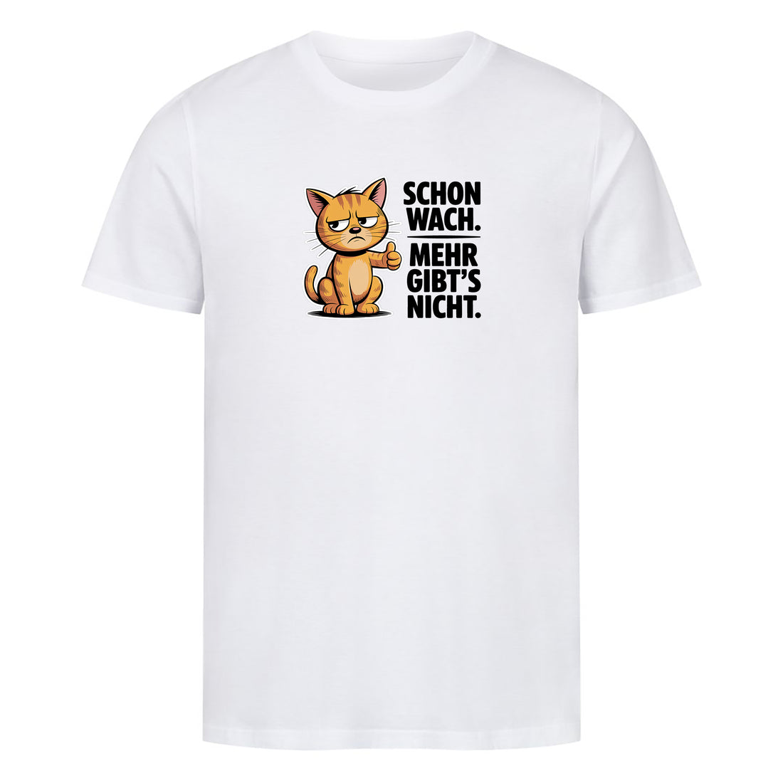 T-Shirt Schon wach. Mehr gibts nicht, Motivansicht