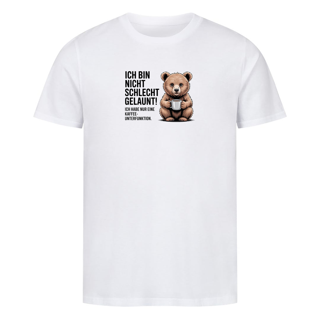 T-Shirt Ich bin nicht schlecht gelaunt, Motivansicht