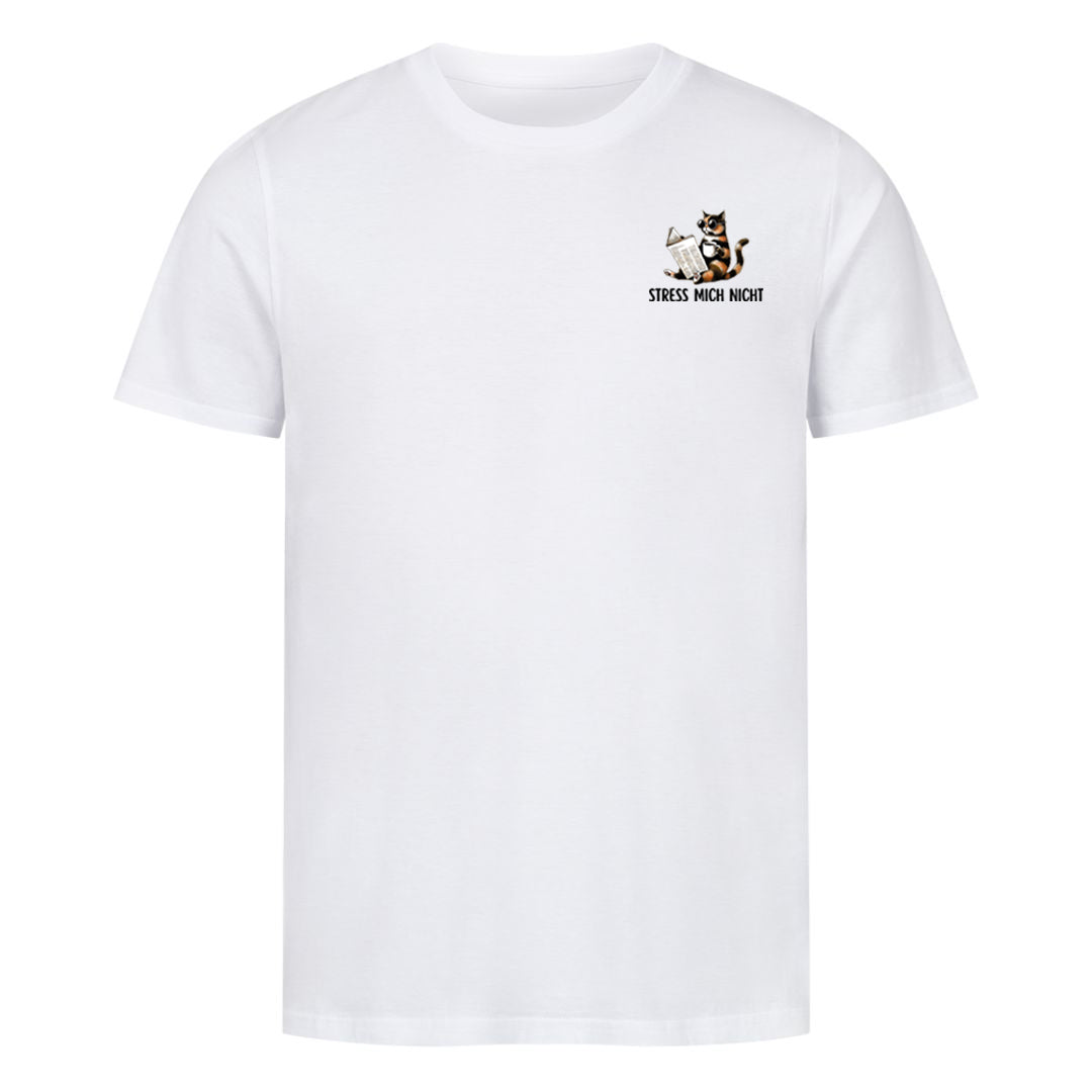 Stress mich nicht T-Shirt