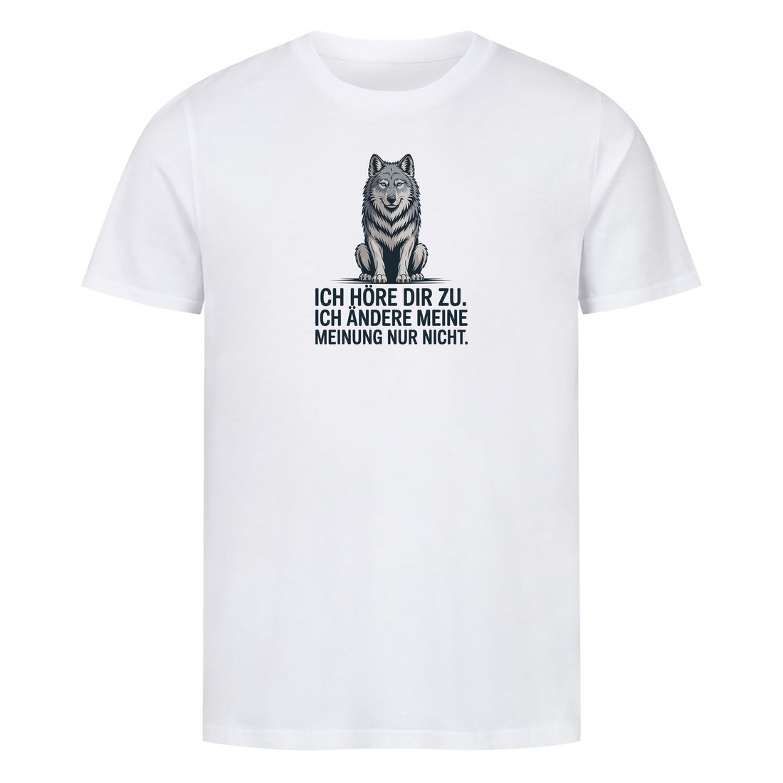 T-Shirt Ich ändere meine meinung nicht, Motivansicht