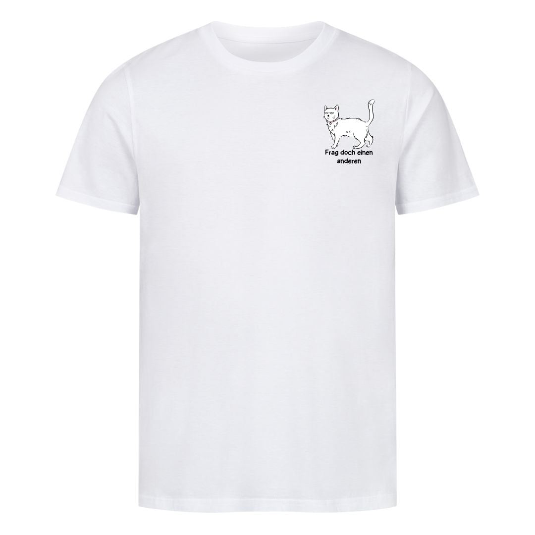 Frag doch einen anderen T-Shirt