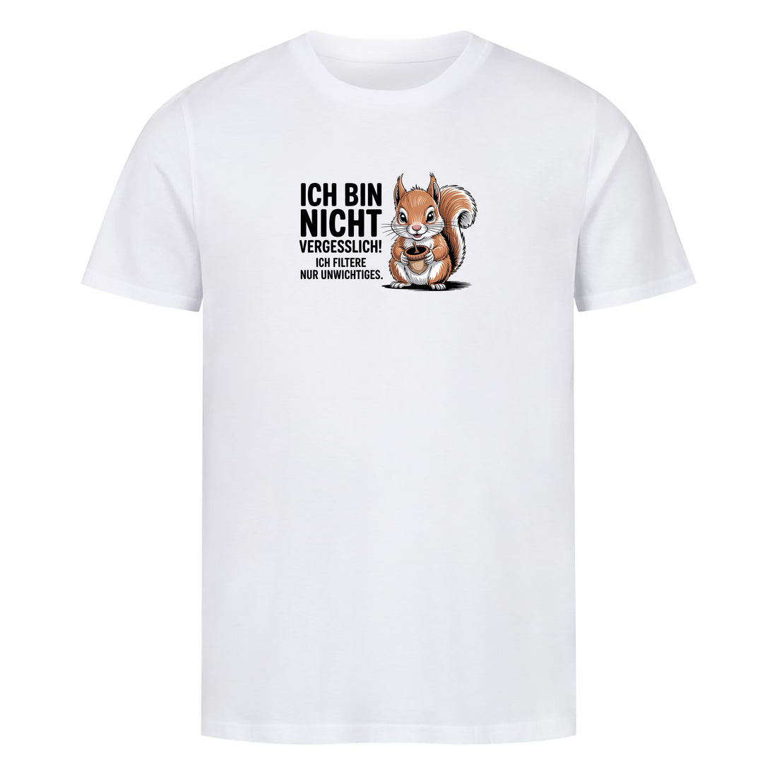 T-Shirt Ich bin nicht vergesslich, Motivansicht