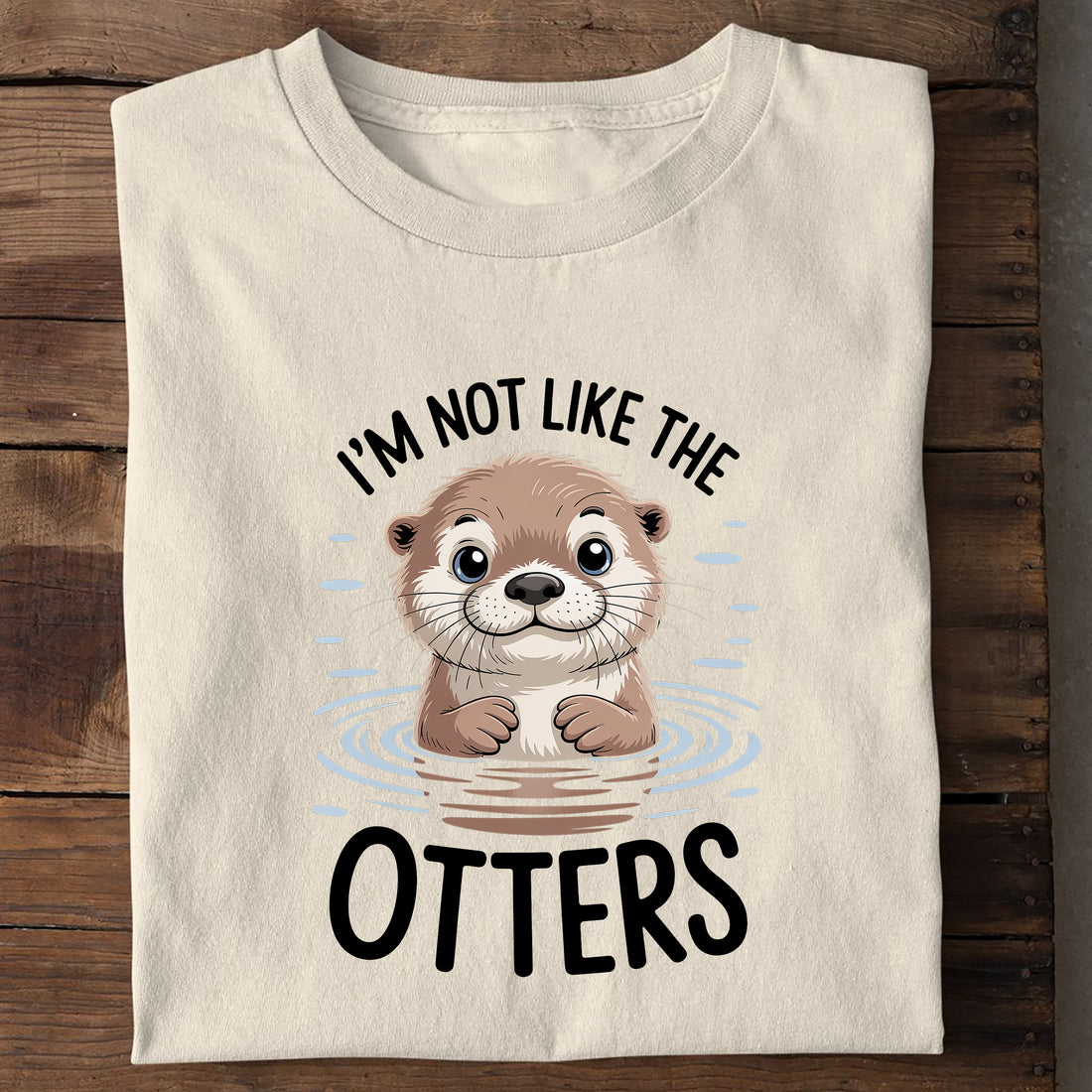 T-Shirt Not like the otters, Seitenansicht