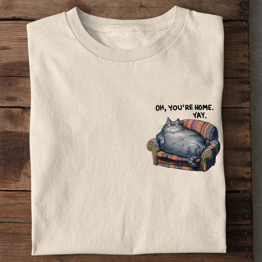 Oh, you're Home T-Shirt