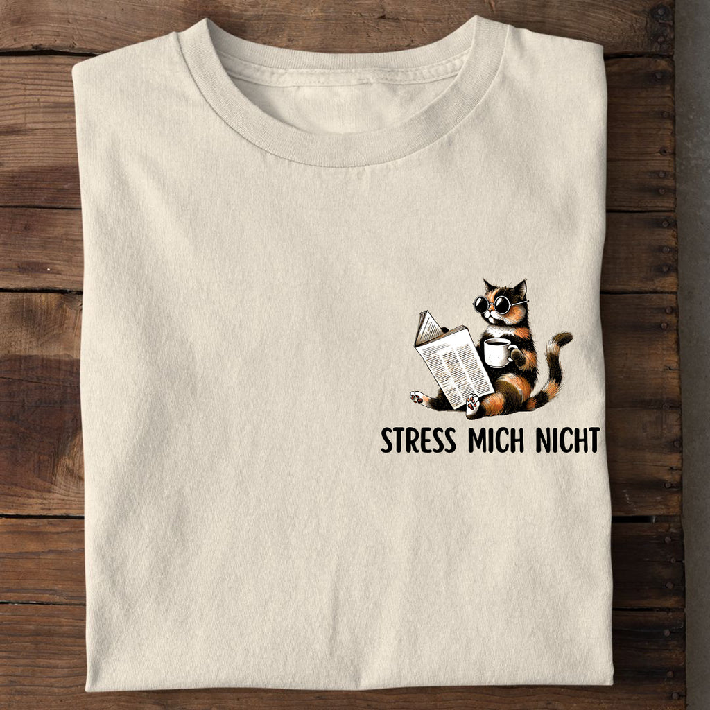 Stress mich nicht T-Shirt
